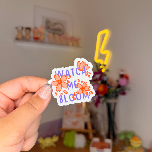 watch me bloom sticker