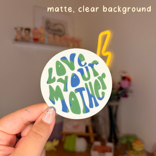 love your mother sticker